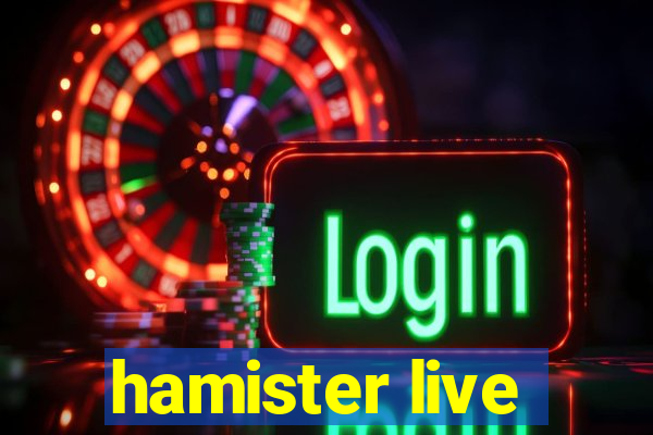 hamister live